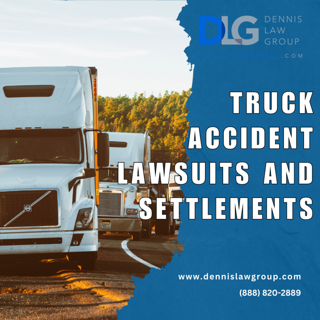 Truck Accident Lawsuits And Settlements - Dennis Law Group | Personal ...